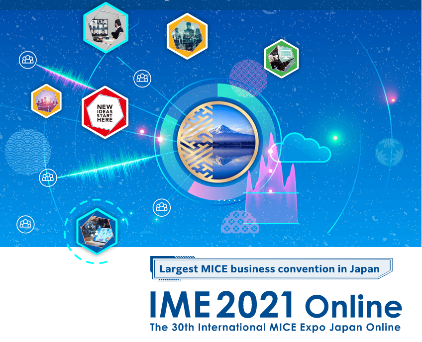 The 30th International MICE Expo Japan (IME 2021) goes digital!